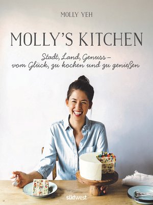 cover image of Molly's Kitchen --Stadt, Land, Genuss – vom Glück, zu kochen und zu genießen